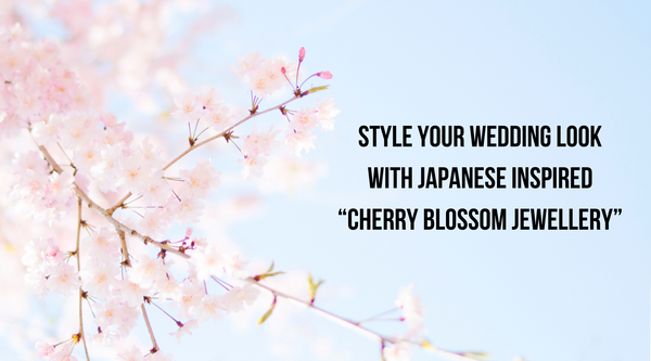 Style your wedding look with the Japanese inspired Cherry Blossom Jewellery
